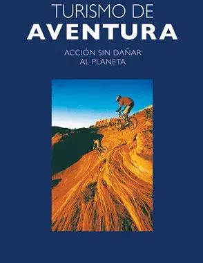 TURISMO DE AVENTURA ACCION SIN DAÑAR AL PLANETA