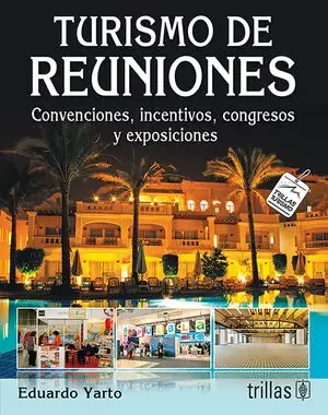 TURISMO DE REUNIONES. CONVENCIONES, INCENTIVOS, CONGRESOS Y EXPOSICIONES