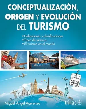 CONCEPTUALIZACION ORIGEN Y EVOLUCION DEL TURISMO