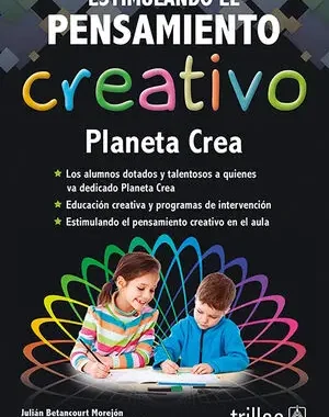 ESTIMULANDO EL PENSAMIENTO CREATIVO PLANETA CREA