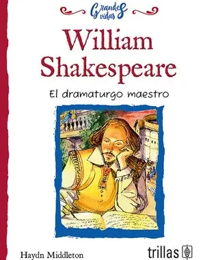 WILLIAM SHAKESPEARE EL DRAMATURGO MAESTRO