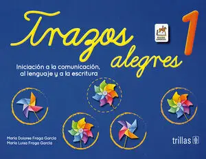 TRAZOS ALEGRES 1 INICIACION A LA COMUNICACIÓN