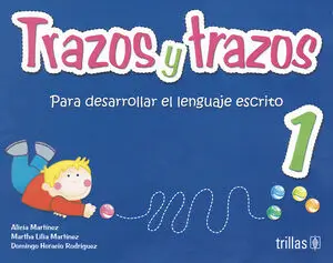 TRAZOS Y TRAZOS 1 PARA DESARROLLAR EL LENGUAJE ESCRITO