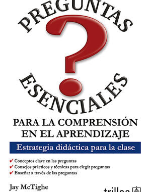 PREGUNTAS ESENCIALES PARA LA COMPRENSION EN EL APRENDIZAJE
