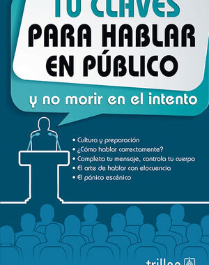 CLAVES PARA HABLAR EN PUBLICO, 10 Y NO MORIR EN EL INTENTO