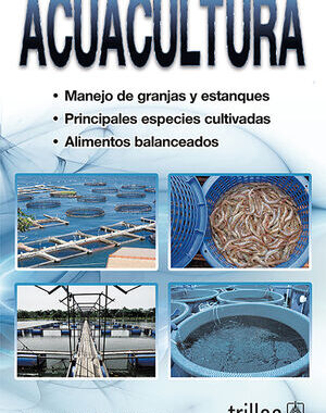 ACUACULTURA MANEJO DE GRANJAS Y ESTANQUES. PRINCIPALES ESPECIES CULTIVADAS ALIMENTOS
