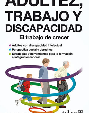 ADULTEZ, TRABAJO Y DISCAPACIDAD EL TRABAJO DE CRECER
