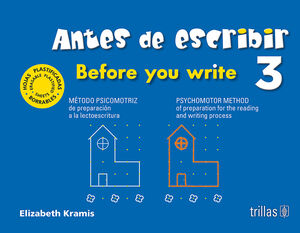 ANTES DE ESCRIBIR 3 = BEFORE YOU WRITE 3 METODO PSICOMOTRIZ DE PREPARACION A LA LECTOESCRITURA