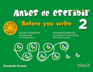 ANTES DE ESCRIBIR 2 = BEFORE YOU WRITE 2 METODO PSICOMOTRIZ DE PREPARACION A LA LECTOESCRITURA
