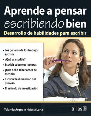 APRENDE A PENSAR ESCRIBIENDO BIEN DESARROLLO DE HABILIDADES PARA ESCRIBIR