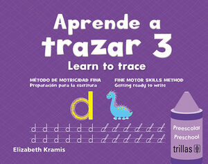 APRENDE A TRAZAR 3, LEARN TO TRACE METODO DE MOTRICIDAD FINA, PREPARACION PARA LA ESCRITURA
