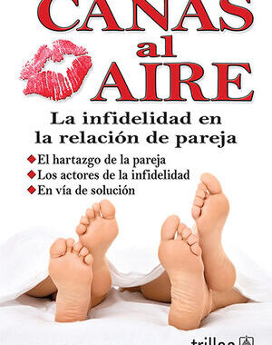 CANAS AL AIRE LA INFIDELIDAD EN LA RELACION DE PAREJA
