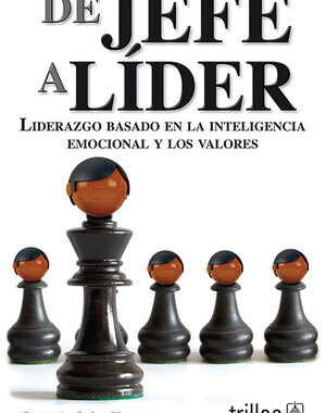 DE JEFE A LIDER LIDERAZGOBASADO EN LA INTELIGENCIA EMOCIONAL
