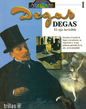 DEGAS. EL OJO INVISIBLE