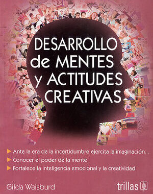 DESARROLLO DE MENTES Y ACTITUDES CREATIVAS
