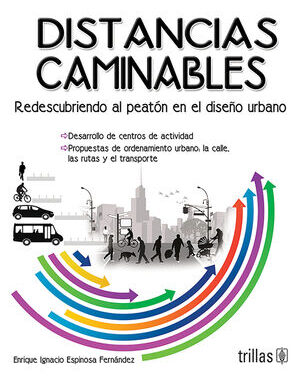DISTANCIAS CAMINABLES REDESCUBRIENDO AL PEATON EN EL DISEÑO URBANO