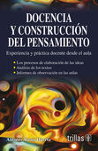 DOCENCIA Y CONSTRUCCION DEL PENSAMIENTO EXPERIENCIA Y PRACTICA DOCENTE DESDE EL AULA