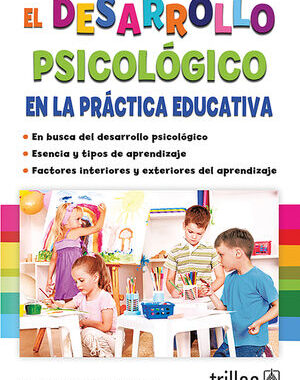 EL DESARROLLO PSICOLÓGICO EN LA PRÁCTICA EDUCATIVA