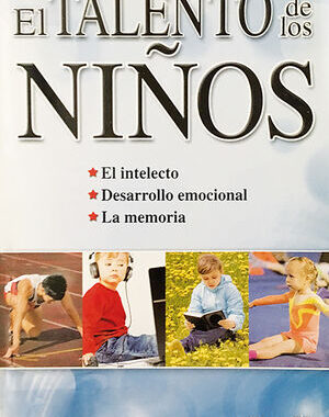 EL TALENTO DE LOS NIÑOS EL INTELECTO, DESARROLLO EMOCIONAL, LA MEMORIA