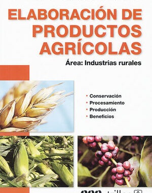 ELABORACION DE PRODUCTOS AGRICOLAS AREA: INDUSTRIAS RURALES
