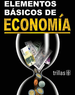 ELEMENTOS BASICOS DE ECONOMIA