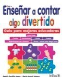 PARA ENSEÑAR A CONTAR ALGO DIVERTIDO GUIA PARA MEJORES EDUCADORAS