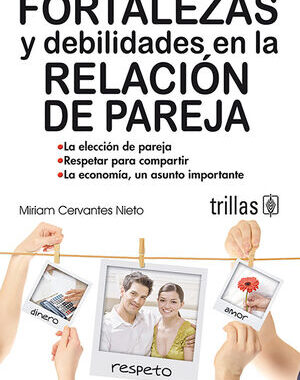 FORTALEZAS Y DEBILIDADES EN LA RELACION DE PAREJA