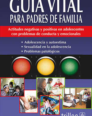 GUIA VITAL PARA PADRES DE FAMILIA