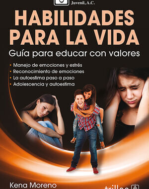 HABILIDADES PARA LA VIDA GUIA PARA EDUCAR CON VALORES