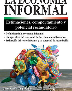 LA ECONOMÍA INFORMAL ESTIMACIONES, COMPORTAMIENTO Y POTENCIAL RECAUDATORIO