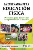 La Enseñanza De La Educacion Fisica Propuesta Para El Desarrollo