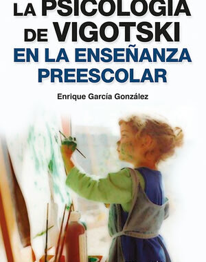 LA PSICOLOGIA DE VIGOTSKI EN LA ENSEÑANZA PREESCOLAR