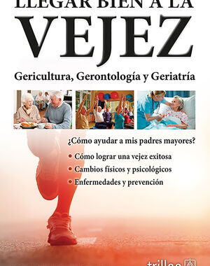 LLEGAR BIEN A LA VEJEZ