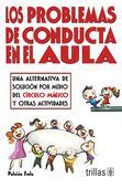 LOS PROBLEMAS DE CONDUCTA EN EL AULA ALTERNATIVA DE SOLUCION POR MEDIO DEL CIRCULO MAGICO Y OTRAS ACTIVIDADES