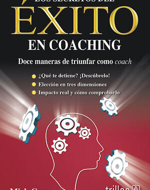 LOS SECRETOS DEL EXITO EN COACHING DOCE MANERAS DE TRIUNFAR COMO COACH