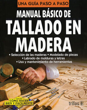 MANUAL BÁSICO DE TALLADO EN MADERA