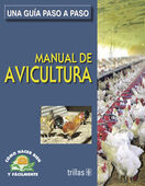 MANUAL DE AVICULTURA UNA GUIA PASO A PASO