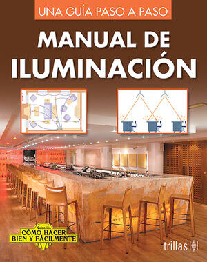 MANUAL DE ILUMINACION UNA GUIA PASO A PASO