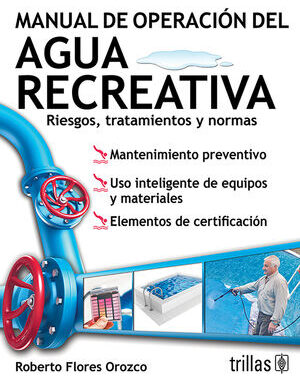 MANUAL DE OPERACION DEL AGUA RECREATIVA RIESGOS, TRATAMIENTOS Y NORMAS