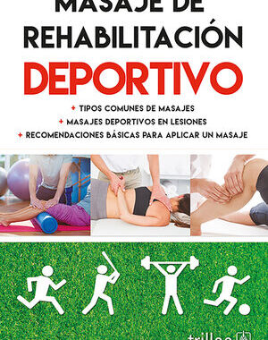 MASAJE DE REHABILITACION DEPORTIVO TIPOS COMUNES. MASAJES DEPORTIVOS. RECOMENDACIONES BASICAS.