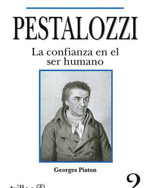 PESTALOZZI. LA CONFIANZA EN EL SER HUMANO