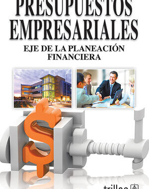 PRESUPUESTOS EMPRESARIALES EJE DE LA PLANEACION FINANCIERA