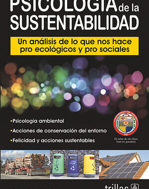 PSICOLOGIA DE LA SUSTENTABILIDAD UN ANALISIS DE LO QUE NOS HACE PRO ECOLOGICOS Y PRO SOCIALES