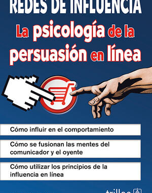 REDES DE INFLUENCIA LA PSICOLOGIA DE LA PERSUASION EN LINEA