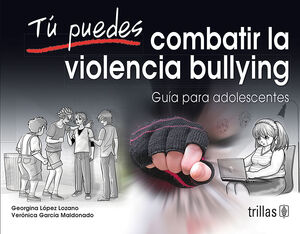 TU PUEDES COMBATIR EL BULLYING