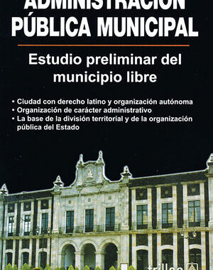 ADMINISTRACION PUBLICA MUNICIPAL ESTUDIO PRELIMINAR DEL MUNICIPIO LIBRE
