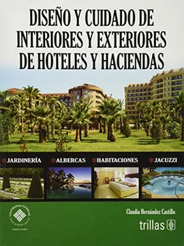 DISEÑO Y CUIDADO DE INTERIORES Y EXTERIORES DE HOTELES Y HACIENDAS