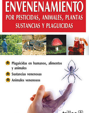 ENVENENAMIENTO POR PESTICIDAS, ANIMALES, PLANTAS, SUSTANCIAS Y PLAGUICIDAS