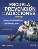 ESCUELA Y PREVENCION DE LAS ADICCIONES ANTOLOGIA