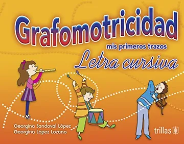 GRAFOMOTRICIDAD DE LA LETRA CURSIVA: MIS PRIMEROS TRAZOS